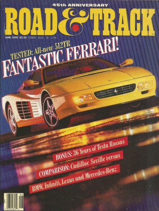 ROAD & TRACK 1992 JUNE - DONOHUE, TESTAROSSAs